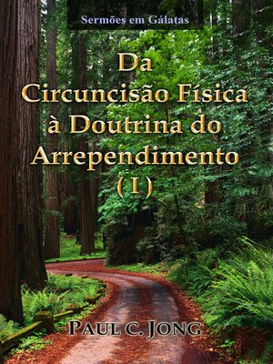 cover image of Sermões em Gálatas--Da Circuncisão Física à Doutrina do Arrependimento (Ⅰ)
